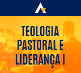 Teologia Pastoral e Liderança I