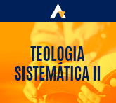 Teologia Sistemática II