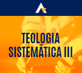 Teologia Sistemática III